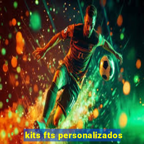 kits fts personalizados